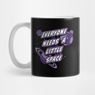 Everyone needs a little space (v2) Mug